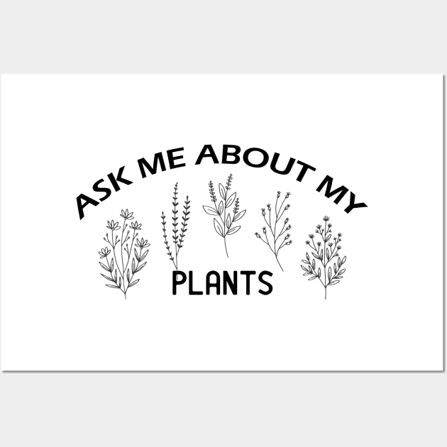 Ask me about my plants Wall Art by Get Yours